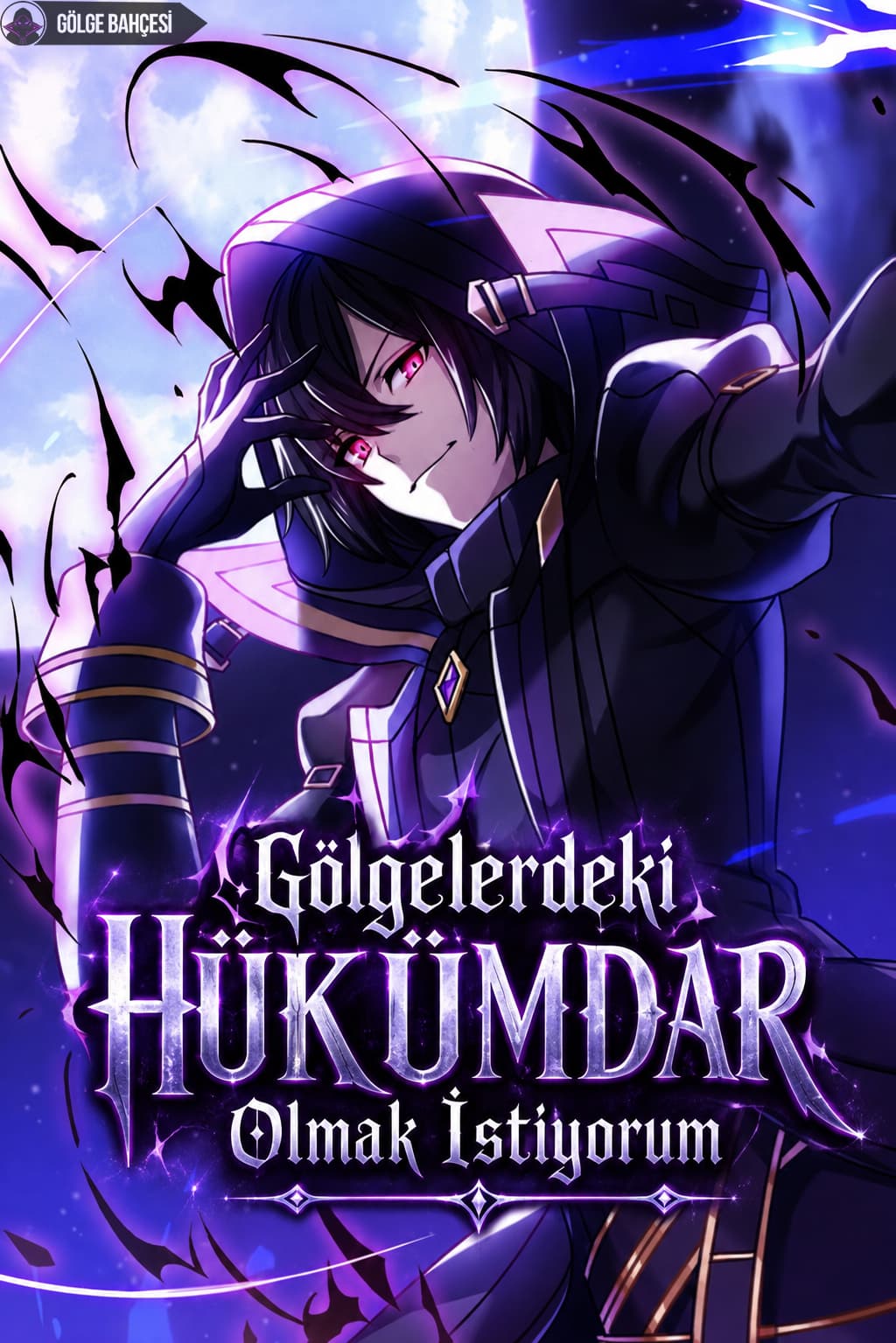 Gölgelerdeki Hükümdar Olmak İstiyorum